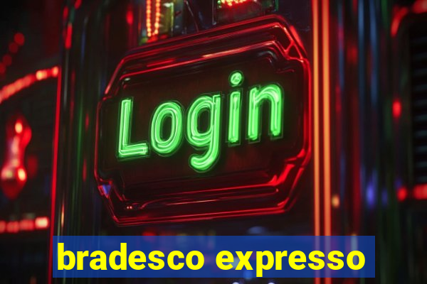 bradesco expresso